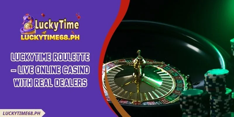 Luckytime Roulette – Live Online Casino With Real Dealers