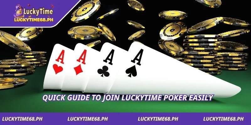 Quick guide to join Luckytime Poker easily