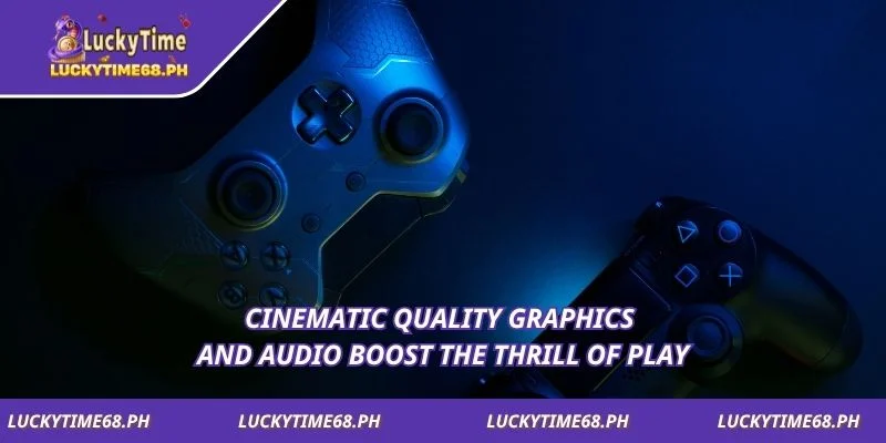 Cinematic quality graphics and audio boost the thrill of play