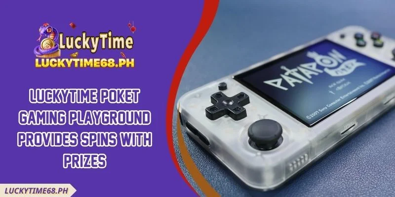 Luckytime Poket Gaming Playground Provides Spins With Prizes