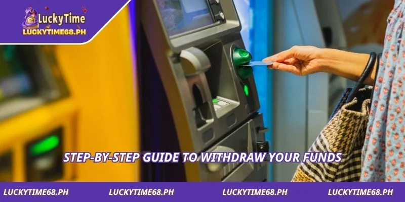 Step-by-step guide to withdraw your funds