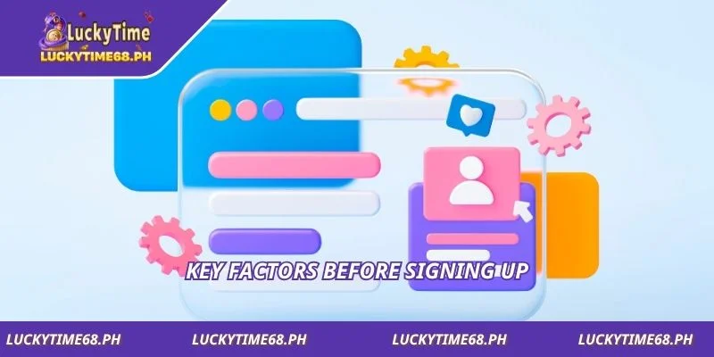 Key factors before signing up