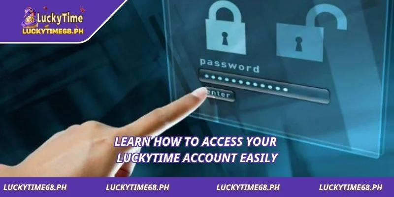 Learn how to access your Luckytime account easily