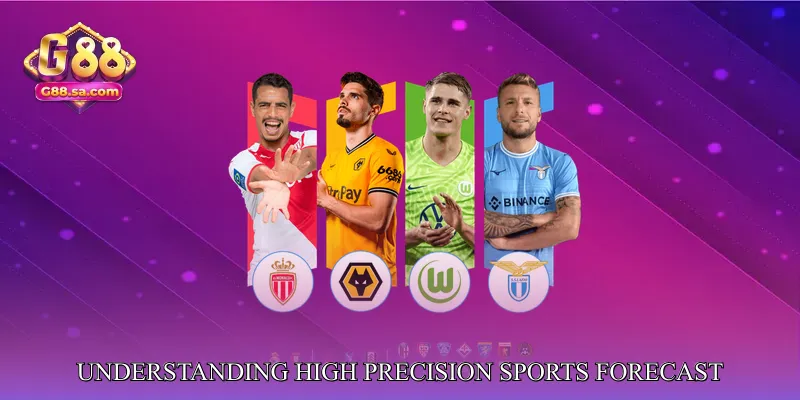 Understanding High Precision Sports Forecast