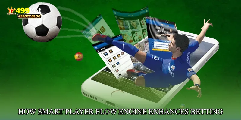 How Smart Player Flow Engine Enhances Betting Accuracy