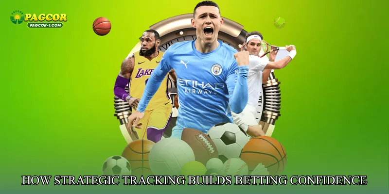 How Strategic Tracking Builds Betting Confidence