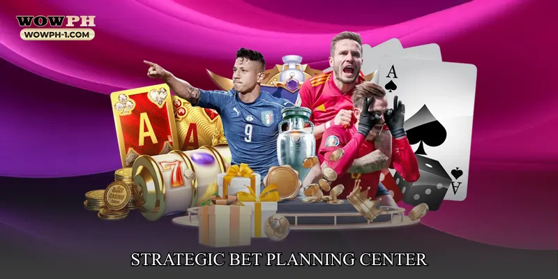 Strategic Bet Planning Center