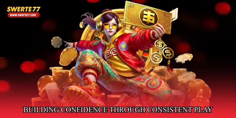 Building Confidence Through Consistent Play