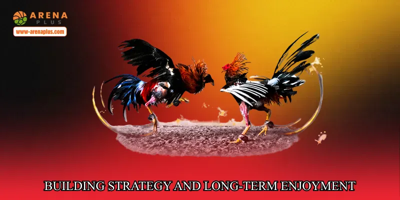 Building Strategy and Long-Term Enjoyment