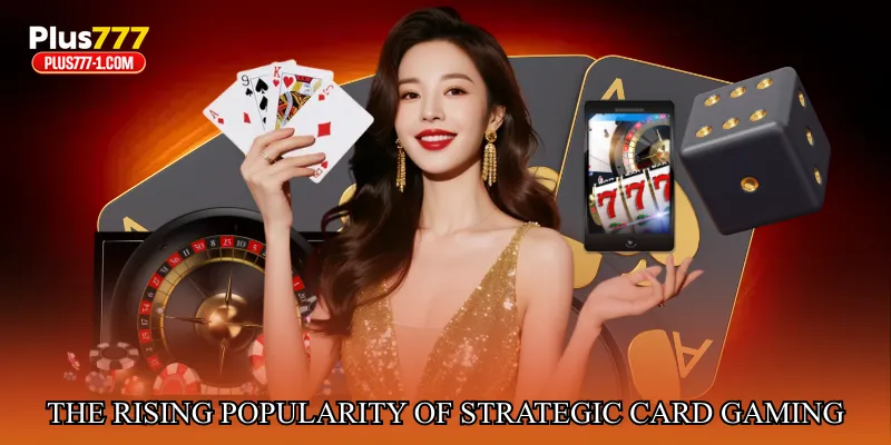 The Rising Popularity of Strategic Card Gaming Online
