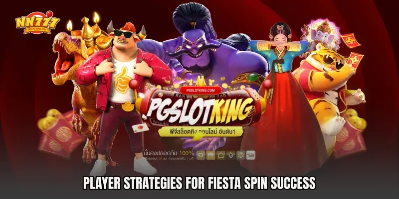 Player Strategies for Fiesta Spin Success