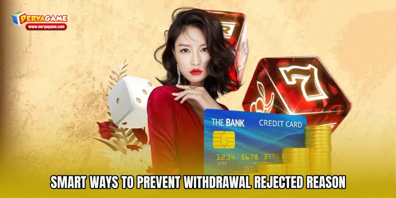 Smart Ways to Prevent Withdrawal Rejected Reason